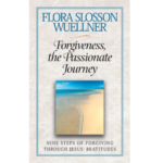 Book Review: Forgiveness, the Passionate Journey Nine Steps of Forgiving through Jesus’ Beatitudes